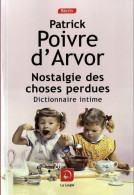 Nostalgie Des Choses Perdues (2015) De Patrick Poivre D'Arvor - Sonstige & Ohne Zuordnung