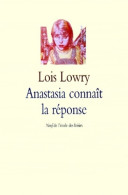 Anastasia Connaît La Réponse (1999) De Lois Lowry - Andere & Zonder Classificatie