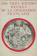 Les Très Riches Heures De La Civilisation Française (1970) De Jacques Gengoux - History