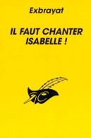 Il Faut Chanter Isabelle ! (1995) De Charles Exbrayat - Sonstige & Ohne Zuordnung