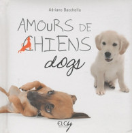 Amours De Chiens : Edition Bilingue Français-anglais (2010) De Adriano Bacchella - Tiere