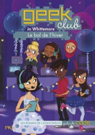 Geek Club Tome III : Le Bal De L'hiver (2020) De Jo Whittemore - Autres & Non Classés