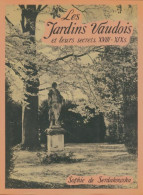 Les Jardins Vaudois Et Leurs Secrets  (1970) De Sophie De Serdakoweska - Garden