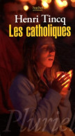 Les Catholiques (2009) De Henri Tincq - Godsdienst
