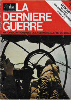 LA DERNIERE GUERRE1972 Revue N° 7 Alpha Pour Tous Edit. Batelière (Affiche De Recrutement- Journal Le Figaro) - 1900 - 1949