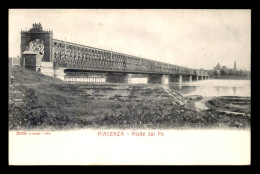 ITALIE - PIACENZA - PONTE SUL PO - Piacenza