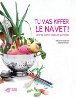 Tu Vas Kiffer Le Navet !: Cahier De Recettes Simples Et Gourmandes - Andere & Zonder Classificatie