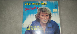 45 TOURS  JOHNNY HALLYDAY.. C EST MIEUX AINSI+ I TITRES - Other - French Music