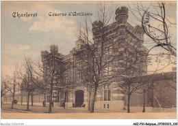 AGZP10-0894-BELGIQUE - CHARLEROI - CASERNE D'ARTILLERIE  - Charleroi