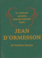 Le Vagabond Qui Passe Sous Une Ombrelle Trouée De Jean D' Ormesson - Tallandier - 1978 - Autres & Non Classés