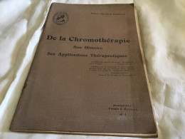 De La Chromothérapie, Son Histoire Et Ses Applications Thérapeutique, Montpellier, 1925, Docteur Félix Charles Castellan - Sonstige & Ohne Zuordnung