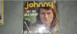 45 TOURS  JOHNNY HALLYDAY.2 TITRES  OH MA JOLIE SARHA - Autres - Musique Française