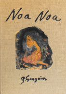 SUPERBE LIVRE "NOA NOA" PAUL GAUGUIN éd. De L'Association Des Amis Du Musée GAUGUIN à TAHITI -1987 - PARFAIT ETAT - Art