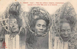 Viêt Nam -  Tonkin       Tête Des Artilleurs Indigènes Empoisonneurs Exécutés 1908   Justice  Exécution   (voir Scan) - Viêt-Nam