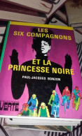 Les Six Compagnons Et La Princesse Noire (Bibliothèque Verte) - Autres & Non Classés