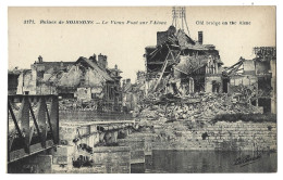 02 Soissons - Ruines - Le Vieux Pont Sur L'aisne - Soissons