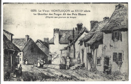 03 Montlucon - Le Vieux Montlucon - Le Quartier Des Forges Dit Des Pois Blancs - Montlucon