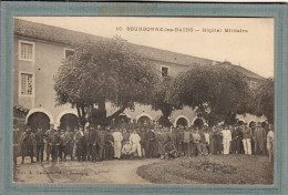 CPA (52) BOURBONNE-les-BAINS - Mots Clés: Hôpital, Auxiliaire, Complémentaire, Militaire, Temporaire - 1914 / 18 - Bourbonne Les Bains