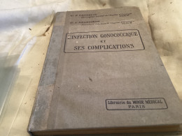 L'INFECTION GONOCOCCIQUE ET SES COMPLICATIONS - DR F. CATHELIN / DR A. GRANDJEAN - 1926 - Santé