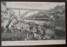 POSTCARD - PORTO - Ponte Sobre O Douro. Cais De Embarque - A Água Inglesa - Nº 3 - Não CIRCULADO - Porto