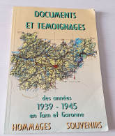 Documents Et Témoignages Des Années 1939 - 1945 En Tarn Et Garonne - Hommages - Souvenirs - Weltkrieg 1939-45