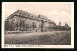 AK Cöln A. Rh., Neues Eisenbahn-Direktions-Gebäude  - Koeln