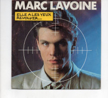 * Vinyle  45T -  MARC LAVOINE  : ELLE A LES YEUX REVOLVER / J'veux Faire La Paix Avec Toi - Autres - Musique Française