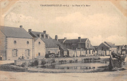 28-TRANCRAINVILLE-La Place Et La Mare-N 6003-C/0231 - Sonstige & Ohne Zuordnung