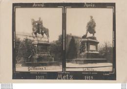 T14-57) METZ - CARTE PHOTO - AVANT - APRES - GUILLAUME I - LE POILU  - 1918 - 1919  - ( 2 SCANS ) - Metz