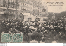 T22-34) MONTPELLIER - MEETING VITICOLE DU 9 JUIN 1907 - LE RETOUR DU MEETING - Montpellier