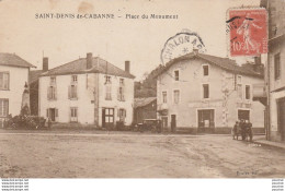 T22-42) SAINT DENIS DE CABANNE (LOIRE) PLACE DU MONUMENT - Autres & Non Classés