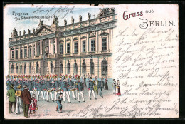 Lithographie Berlin, Zeughaus, Aufzug Der Schlosswache  - Mitte