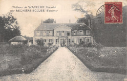 80-REGNIERE ECLUSE-CHATEAU DE WACOURT-N 6009-A/0265 - Autres & Non Classés