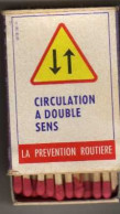 Boite D'Allumettes - LA PREVENTION ROUTIERE - Circulation à Double Sens - Matchboxes