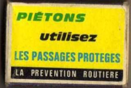 Boite D'Allumettes - LA PREVENTION ROUTIERE - Piétons Utilisez Les Passages Protégés - Boites D'allumettes