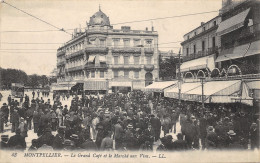 34-MONTPELLIER-GRAND CAFE-MARCHE AUX VINS-N 6009-G/0015 - Montpellier