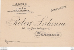 Y4-33) BORDEAUX - CAFES - THES CHINE ET CEYLAN - ROBERT LALANNE - 40 , RUE CROIX DE SEGUEYAVIS DE PASSAGE - Visiting Cards