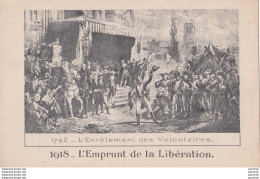 Y7-MILITARIA - 1918 L'EMPRUNT DE LA LIBERATION 1792 L'ENROLEMENT DES VOLONTAIRES - 2 SCANS - War 1914-18