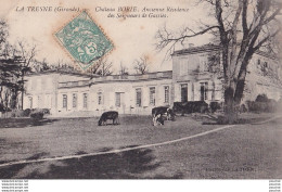 Y12-33) LA TRESNE (GIRONDE) CHATEAU BORIE - ANCIENNE RESIDENCE DES SEIGNEURS DE GASSIES - Other & Unclassified