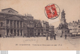 Z3-02)  SAINT QUENTIN - THEATRE ET MONUMENT DE 1557  - ( ANIMEE ) - Saint Quentin