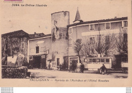 26) TAULIGNAN (DROME) ARRIVEE DE L ' AUTOBUS  ET HOTEL ROUSTAN - ( HABITANS - CHEMIN DE FER  DE LA DROME - 2 SCANS )  - Autres & Non Classés