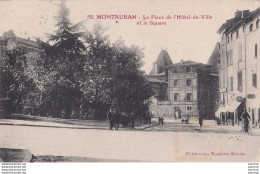 Z7-82) MONTAUBAN - LA  PLACE DE L ' HOTEL DE VILLE ET LE SQUARE - ( ANIMEE - 2 SCANS ) - Montauban