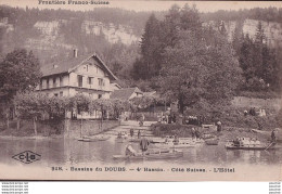 25) FRONTIERE FRANCO - SUISSE - LES BASSINS DU DOUBS - 4° BASSIN - COTE SUISSE - L' HOTEL - ( ANIMEE -  2 SCANS ) - Autres & Non Classés