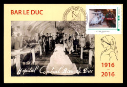 55 - BAR-LE-DUC - CARTE COMMEMORATIVE HOPITAL CENTRAL 1916-2016 - CACHET DU 5 ET 6 MARS 2016 - Bar Le Duc