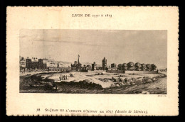 69 - LYON - GRAVURE - ST-JEAN ET L'ABBAYE D'AINAY EN 1657 - DESSIN DE MERIAN - Sonstige & Ohne Zuordnung