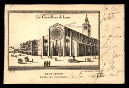 69 - LYON-ANCIEN - GRAVURE - EGLISE DES CORDELIERS - VOIR ETAT - Autres & Non Classés