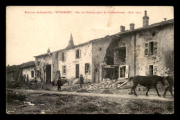 54 - VITREMONT - RUE DU CHATEAU APRES LE BOMBARDEMENT - AOUT 1914 - Sonstige & Ohne Zuordnung