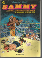 SAMMY LE N ° 4  EDITIONS DUPUIS : LES GORILLES MARQUENTS DES POINGS , ET GORILLES ET SPAGHETTI  , 1983 - Autres & Non Classés