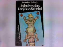 Jeder Ist Seines Unglücks Schmied : Rezepte, Um Sich Selbst In Schwierigkeiten Zu Bringen - Psychologie