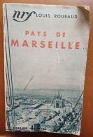 C1 Louis ROUBAUD - Pays De MARSEILLE NRF 1933 - Provence - Alpes-du-Sud